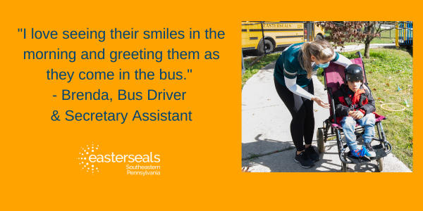 "I love seeing their smiles in the morning and greeting them as they come in the bus."  - Brenda, Bus Driver  & Secretary Assistant with an image of a woman putting her arms around a child in a stroller