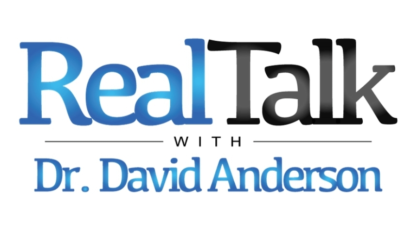 Real Talk with Dr. David Anderson