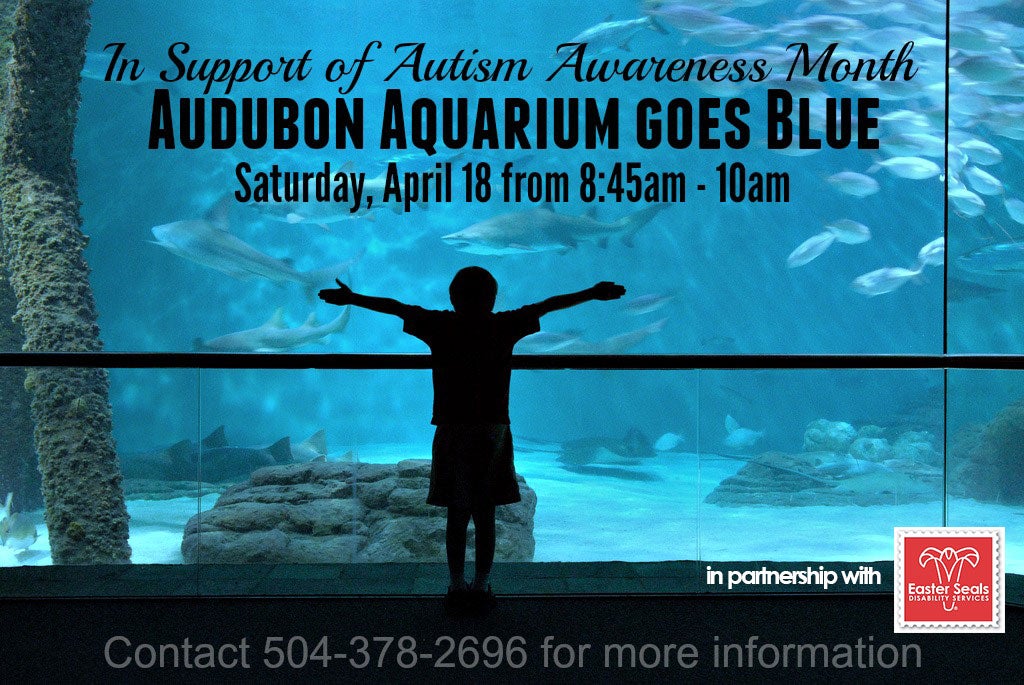 Join us at the Audubon Aquarium of the Americas as we go blue to celebrate Autism Awareness.
