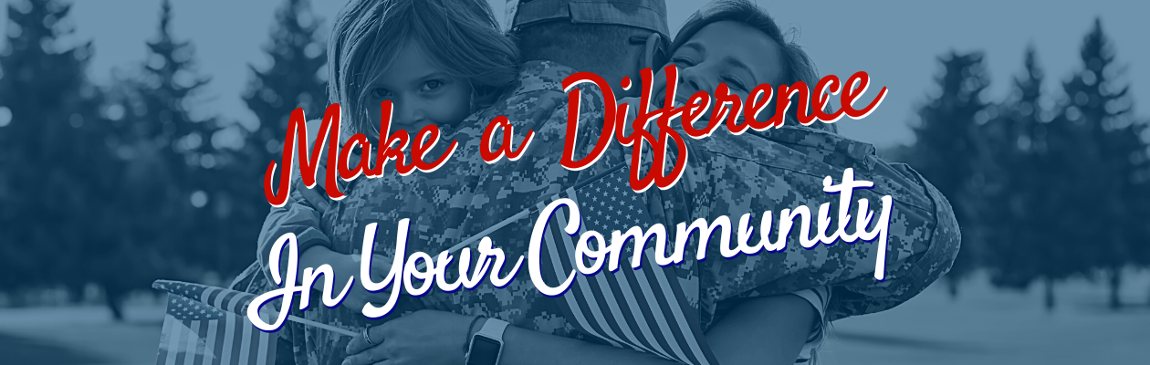the text "Make a difference in your community" in red overlaying a photo of a uniformed veteran hugging his family