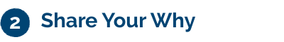 Step 2: Share Your Why