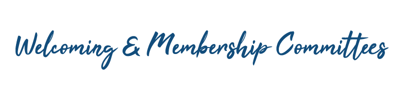 Welcoming and Membership Committees