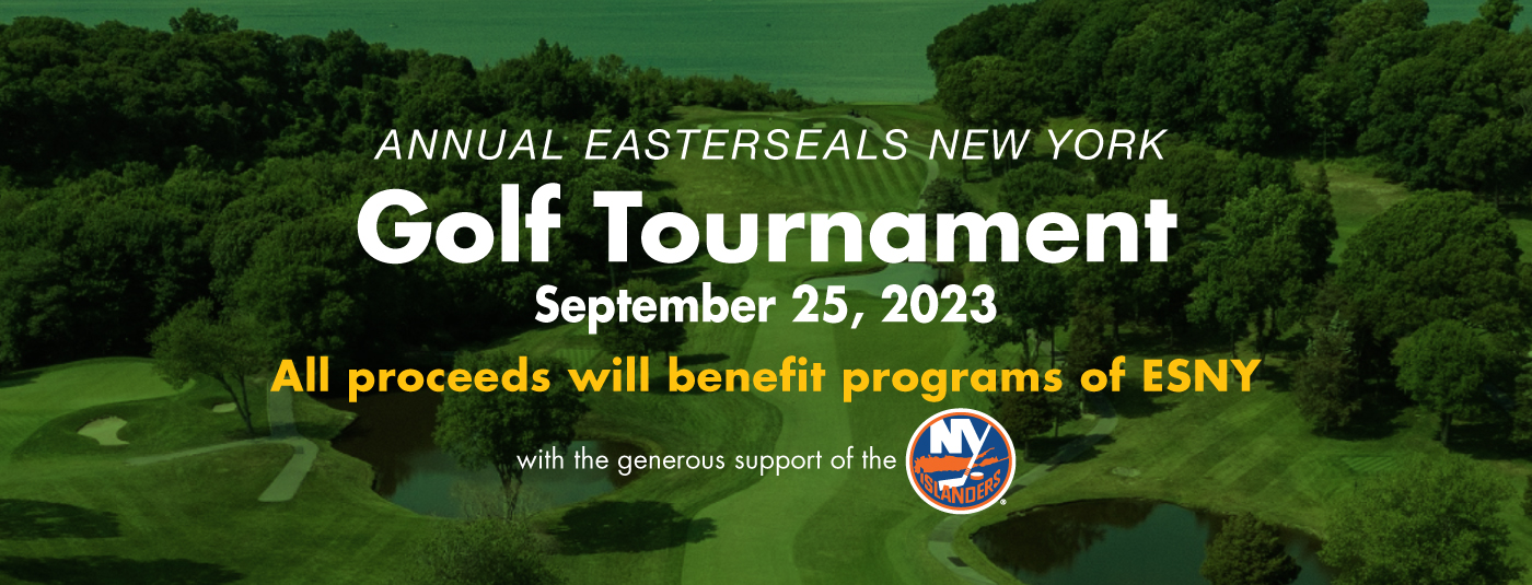 Easterseals New York Annual Golf Tournament, September 25, 2023, all proceeds benefiting Easterseals NY with support from the NY Islanders