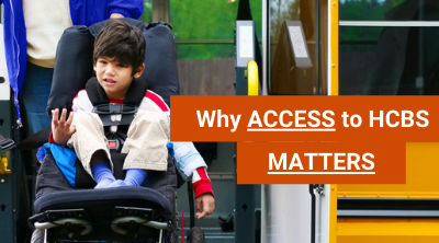 Why Access to HCBS Matters