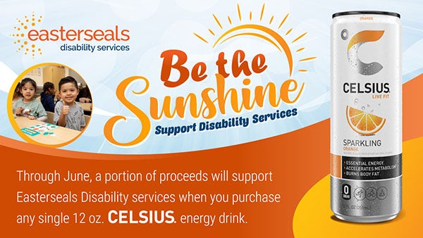 Photo of a can of Celsius Energy Drink next to Easteseals Southern California and Be The Sunshine logo