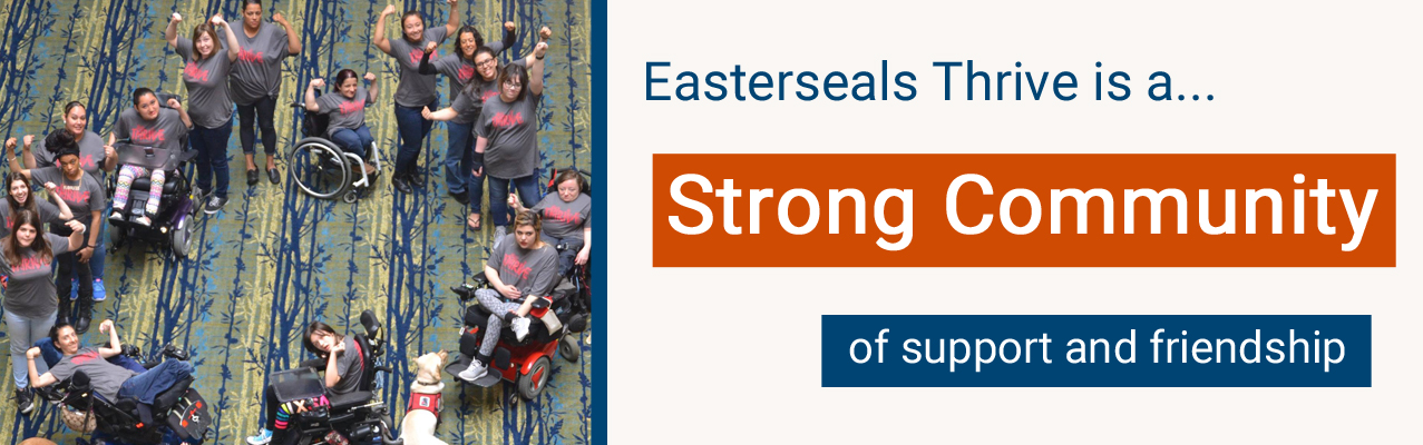 Easterseals is a strong community of support and friendship 